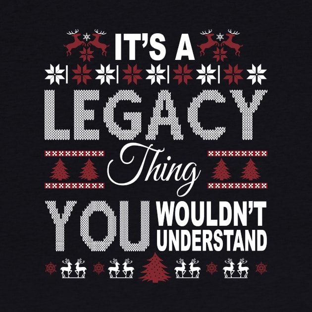 It's LEGACY Thing You Wouldn't Understand Xmas Family Name by Salimkaxdew
